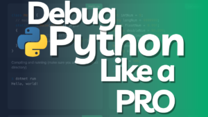 Debug Python Code like a Pro