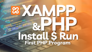 Install and Run XAMPP & PHP