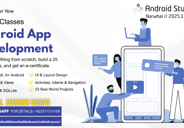 Android Course by Dr. Zeeshan Bhatti