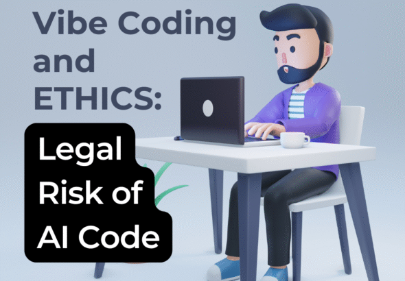 Vibe Coding Ethics - Legal issue of Ai Code